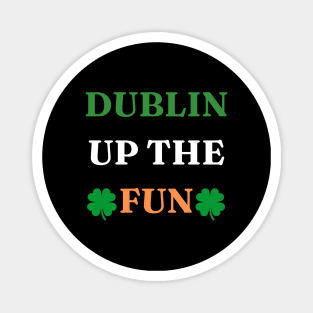 St Patricks Day Dublin Up The Fun Magnet